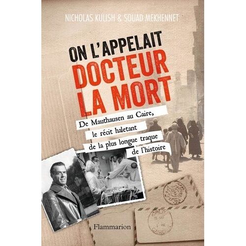 On L'appelait Docteur La Mort - De Mauthausen Au Caire, Le Récit Haletant De La Plus Longue Traque De L'histoire