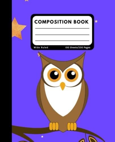 Owl Composition Book Wide Ruled: Cute Owl Composition Notebook, Wide Ruled Lined Paper 7.5 X 9.25 Inch, For Kids, Teens, And Adults, Composition Wide Ruled Notebook For School, Back To School Gift.