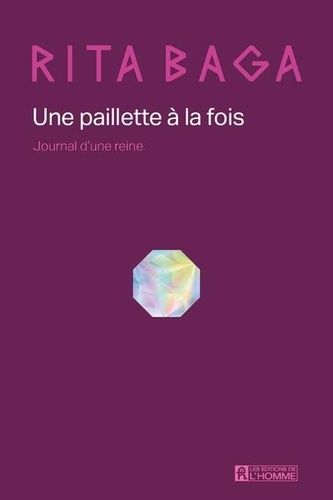 Une Paillette À La Fois - Journal D'une Reine