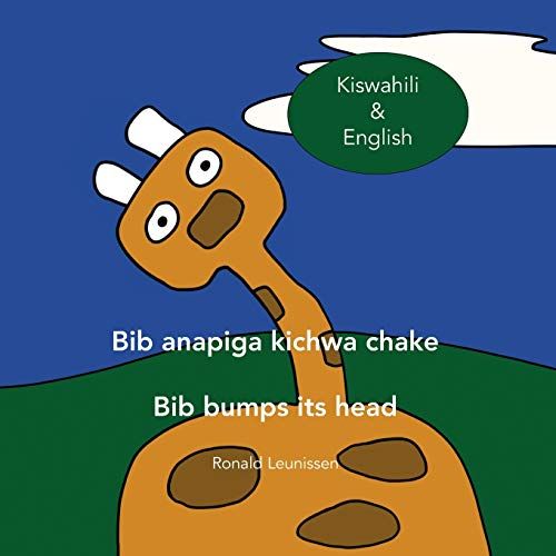 Bib Anapiga Kichwa Chake - Bib Bumps Its Head: Kiswahili & English