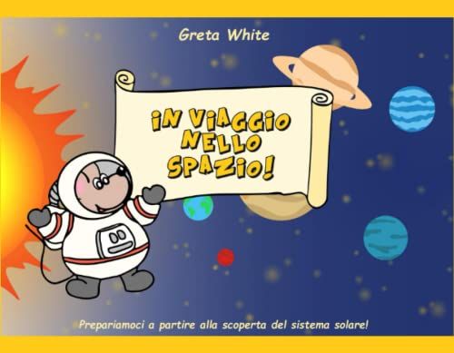 In Viaggio Nello Spazio! (Alta Leggibilità)