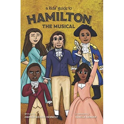 A Kids' Guide To Hamilton The Musical