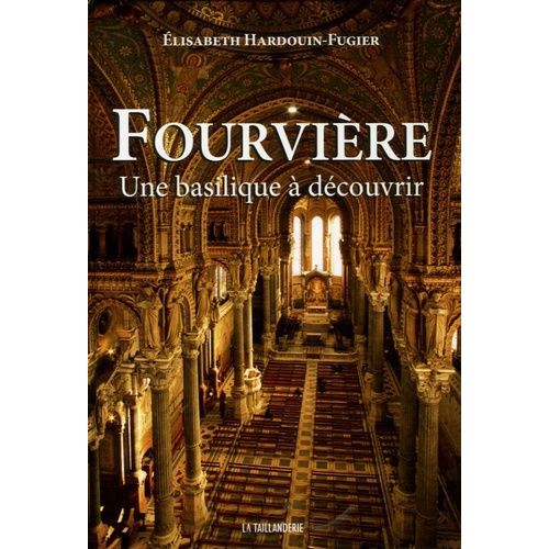 Fourvière - Une Basilique À Découvrir