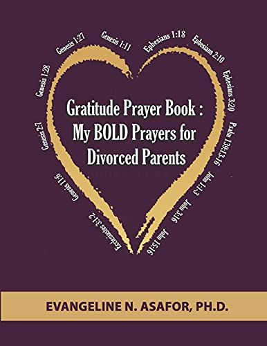 Gratitude Prayer Book: My Bold Prayers For Divorced Parents