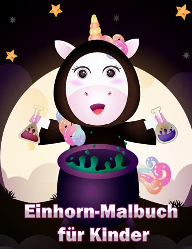 Einhorn-Malbuch Für Kinder: 60 Erstaunliche Ausmalbilder Von Einhörnern Für Kleinkinder Und Kinder Im Alter Von 2-8 Jahren