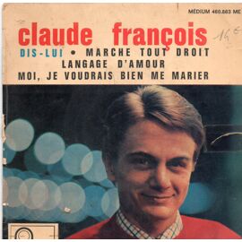 Dis-Lui/Marche Tout Droit/Langage D'amour/Moi, Je Voudrais Bien Me Marier