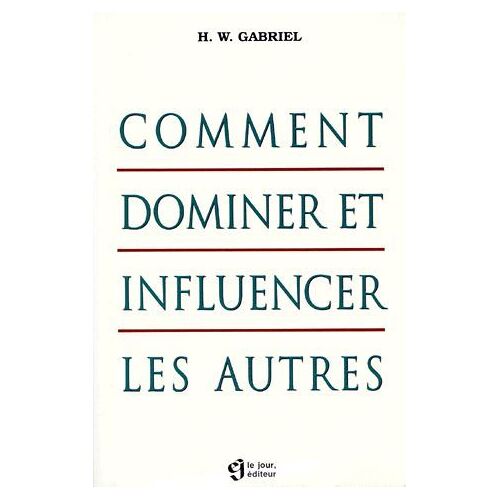 Comment Dominer Et Influencer Les Autres