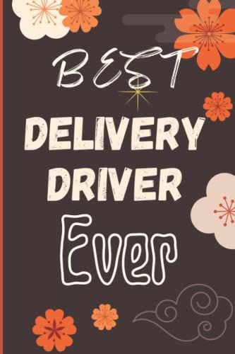 Best Delivery Driver Ever: This Is An Awesome Christmas Gift For Your Delivery Driver. You Can Gift It For The Delivery Driver's Birthday, Christmas Day, Delivery Driver's Day, Farewell Day, Etc.