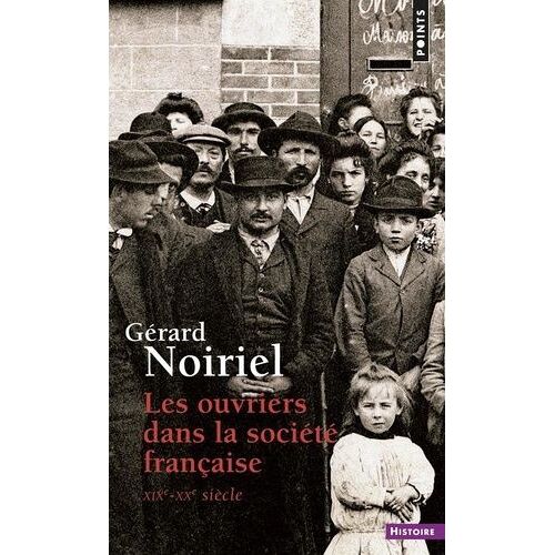 Les Ouvriers Dans La Societe Francaise Xixeme-Xxeme Siecle