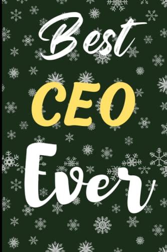 Best Ceo Ever: This Is An Awesome Christmas Gift For Your Ceo. You Can Gift It For The Ceo's Birthday, Christmas Day, Ceo's Day, Farewell Day, Etc.