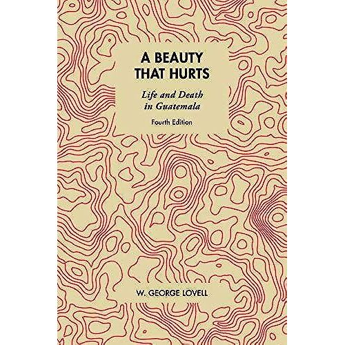 A Beauty That Hurts: Life And Death In Guatemala