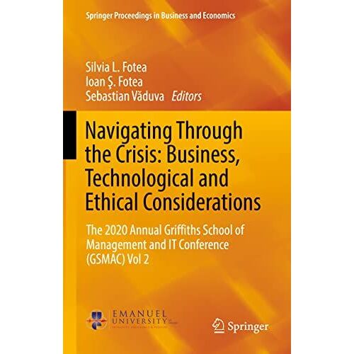 Navigating Through The Crisis: Business, Technological And Ethical Considerations