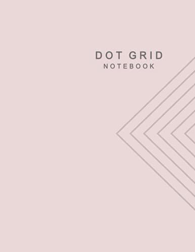 Dot Grid Notebook: Minimalist Dot Grid Journal Notebook, Large (8.5 X 11 Inches) | 110 Dotted Pages, 55 Sheets | Dotted Notebook/Journal, Off White ... Minimalist ... Dot Grid Journal Notebook .