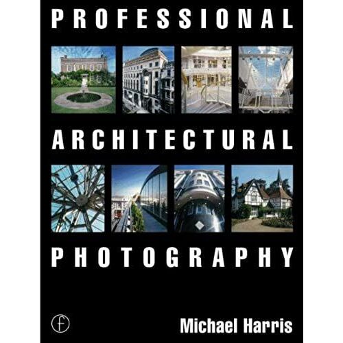 Professional Architectural Photography (Professional Photography Series)