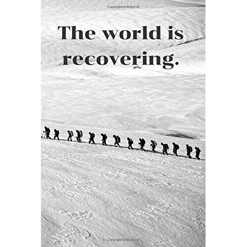 The World Is Recovering.: Lined Notebook Journal Diary For General Recording And About Changing The World