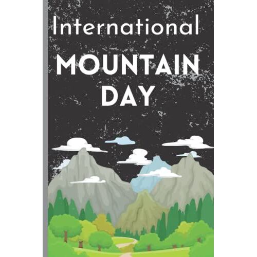 We All Appreciate International Mountain Day: Awesome Notebook And Journal Gift For International Mountain Day For Your Mom, Dad, Brother, Sister, ... You Can Gift It Birthday, Christmas Day
