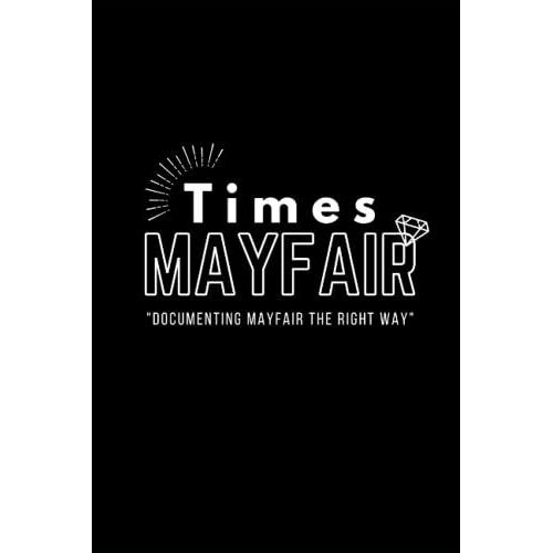 Timesmayfair Edition Notebook: Notebook For Men, Women, Boys And Girls: Note Down Your Journey To Success With The Timesmayfair Edition Notebook