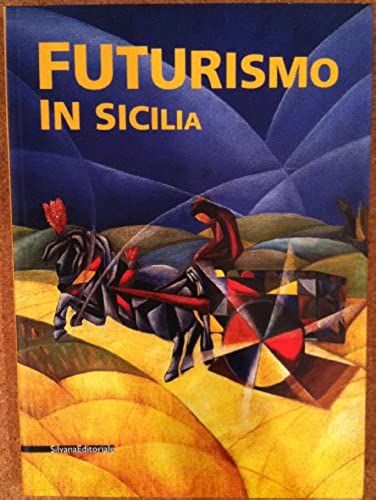 Futurismo In Sicilia: 1914-1934