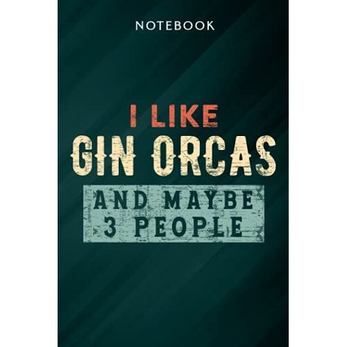 I Like Gin Orcas And Maybe 3 People Funny Quote Notebook: Gifts For Women/Best Friend/Mom/Wife/Girlfriend/Boss/Coworker/Nurse/Encouragement Birthday, Menu