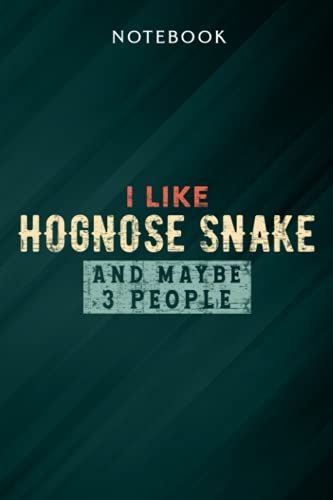 I Like Hognose Snake And Maybe Like 3 People Family Funny Notebook: Gifts For Women/Best Friend/Mom/Wife/Girlfriend/Boss/Coworker/Nurse/Encouragement Birthday, Menu
