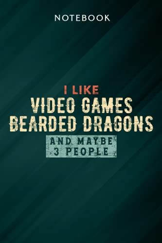 I Like Video Games Bearded Dragons And Maybe 3 People Funny Quote Notebook: Gifts For Women/Best Friend/Mom/Wife/Girlfriend/Boss/Coworker/Nurse/Encouragement Birthday, Menu
