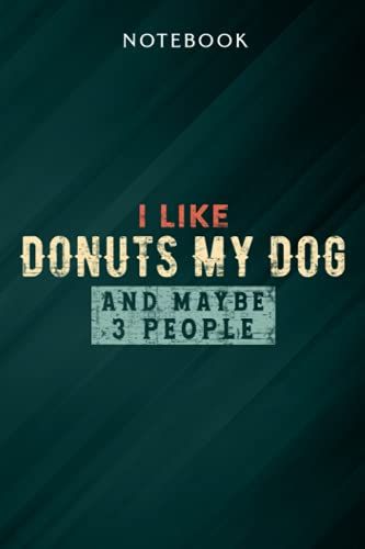 I Like Donuts My Dog And Maybe 3 People Funny Corgi Dog Family Notebook: Gifts For Women/Best Friend/Mom/Wife/Girlfriend/Boss/Coworker/Nurse/Encouragement Birthday, Menu