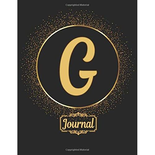Classic G Monogram Initial Letter G Diary Journal Notebooks Gifts For Girls, Boys, Women & Men Who Like The Color Gold, Writing & Note Taking - 120 Pages Of Journal Layout Blank Lined Note Book, Journ