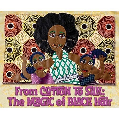 From Cotton To Silk: The Magic Of Black Hair