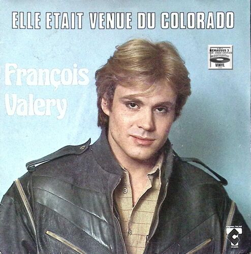 François Valery - Elle Était Venue Du Colorado - 1983