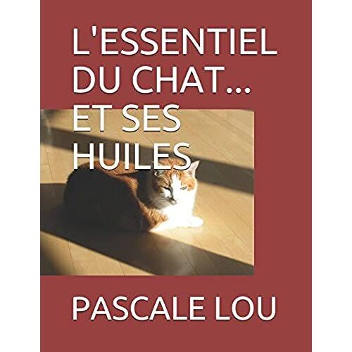 L'essentiel Du Chat... Et Ses Huiles