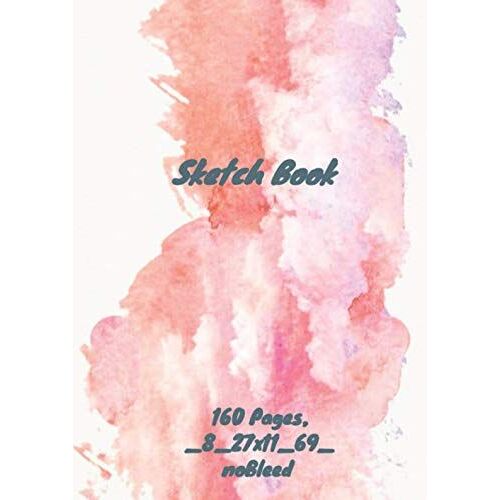 Sketch Book: Sketchbook: Sketchbook For Drawing, Writing, Drawing, Sketching, Or Doodling, 160 Pages, _8_27x11_69_ (Excellent Abstract Hardcover)