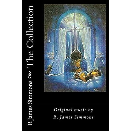The Collection: Original Music By R. James Simmons