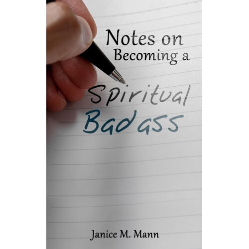 Notes On Becoming A Spiritual Baddass...