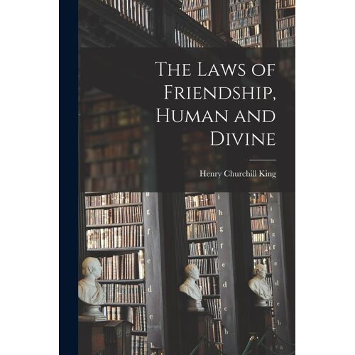 The Laws Of Friendship, Human And Divine