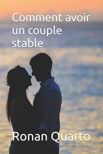 Comment Avoir Un Couple Stable