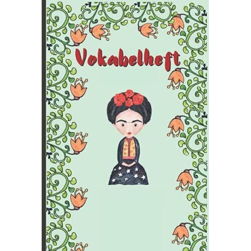 Vokabelheft A5 3 Spalten: Liniert, 50 Blatt | 100 Seiten | Din A5 | Soft Cover | Mit Teilungslinie | Mint Mit Frida Motiv
