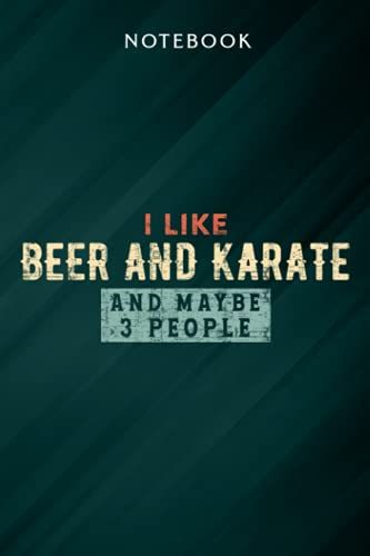 I Like Beer And Karate And Maybe 3 People Vintage Saying Notebook: Gifts For Women/Best Friend/Mom/Wife/Girlfriend/Boss/Coworker/Nurse/Encouragement Birthday, Menu