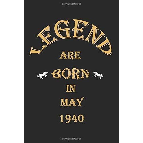 Legends Are Born In May 1940 : Notebook Journal Birthday Anniversary: Lined Notebook Best Gift For Teachers, / Pages 6x9, Soft Cover, Journal Gift, 120 Pages: Legends Are Born In April 1940- Notebook