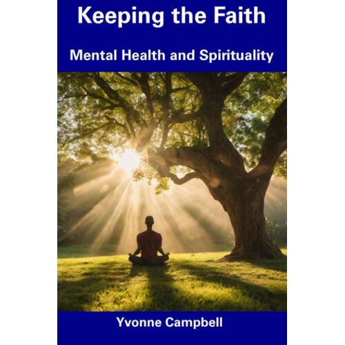 Keeping The Faith: Mental Health And Spirituality