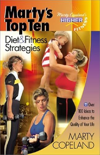 Marty's Top Ten Diet & Fitness Strategies: Over 100 Diet And Fitness Ideas To Enhance The Quality Of Your Life