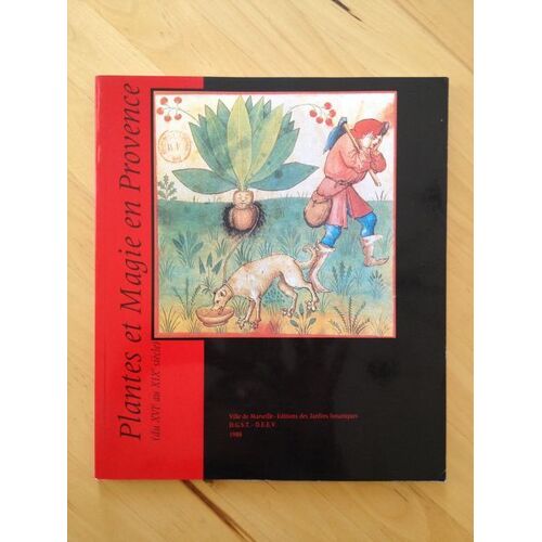 Plantes Et Magie En Provence - Exposition, Chambre De Commerce Et D'industrie De Marseille, 12-12 1988- 31-01 1989
