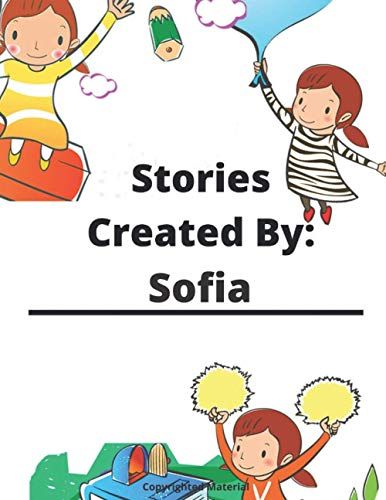 Stories Created By: Sofia (Stories Created By: For Girls)