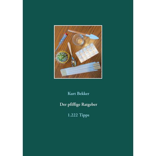 Der Pfiffige Ratgeber:1.222 Tipps