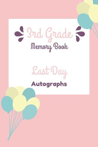 3rd Grade Memory Book Last Day Autographs: End Of School Year Memory Album, 3rd Grade Graduation Sign.