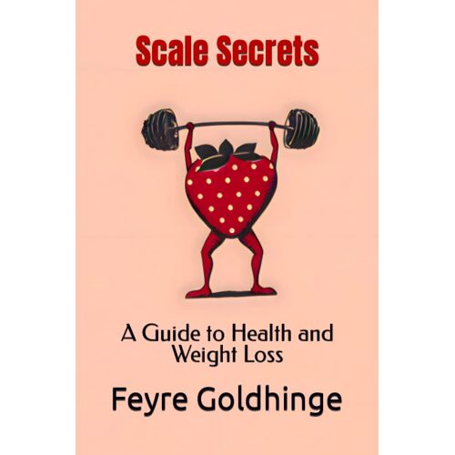 Scale Secrets: A Guide To Health And Weight Loss