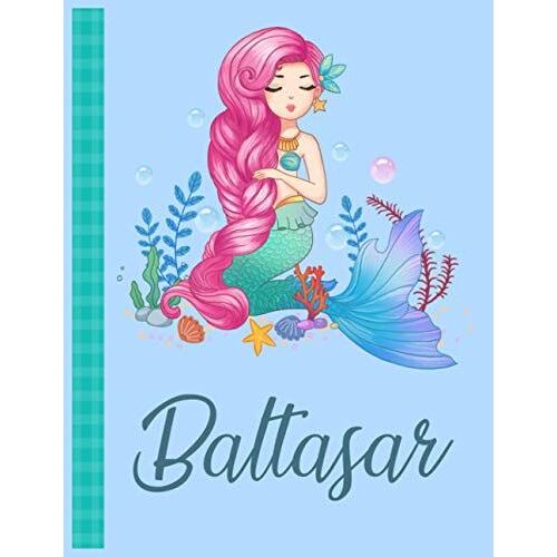 Baltasar: Personalized Mermaid Handwriting Notebook Blue Color With Blue Name Large Size 8.5'' X 11'' X 115 Pages White Paper Blank Journal Gifts For Kids - Baby And Students
