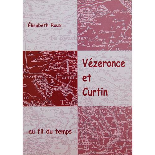 Vézeronce Et Curtin Au Fil Du Temps