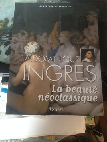 J.A. Dominique Ingres La Beaute Neoclassique