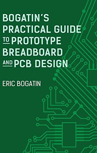 Bogatin's Practical Guide To Prototype Breadboard And Pcb Design