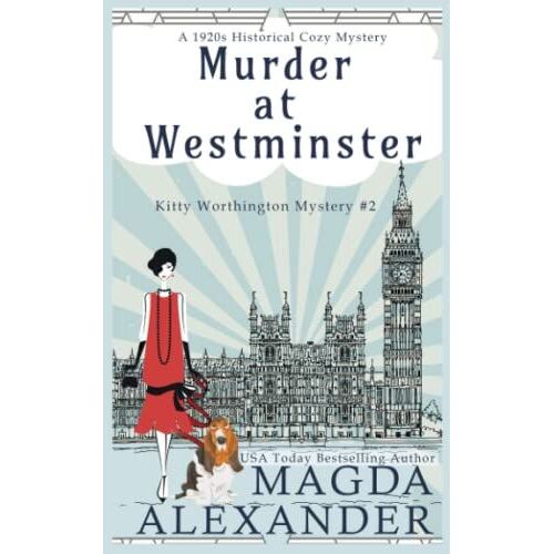 Murder At Westminster: A 1920s Historical Cozy Mystery (The Kitty Worthington Mysteries)